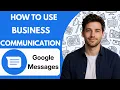 How to Use Google Messages for Business Communication Full Guide 2026