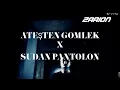 Ateşten Gömlek X Sudan pantolon|Sagopa Kajmer,Şam