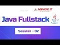 Java FullStack Session - 2 Ashok IT