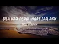 Download Lagu LIRIK LAGU || BILA KAU PERGI INGAT LAH AKU || COVER ZIELL FERDIAN
