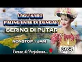 Download Lagu Kumpulan lagu Karo sering di putar | MP3 lagu Karo paling enek | Nonstop 1 jam 🌹