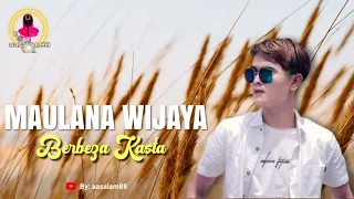 Download MAULANA WIJAYA (Berbeza Kasta) MP3