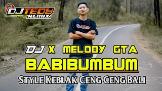 Download DJ BABIBUMBUM X MELODY GTA (Keblak X Ceng Ceng Bali Version) Official Video MP3