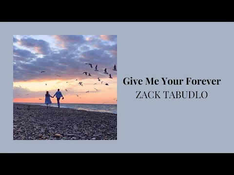 Download MP3 [1 Hour Loop] Zack Tabudlo - Give Me Your Forever