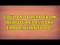Ubuntu Could not read from remote repository error What to do