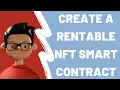 How to create a Rentable NFT Smart Contract ERC 4907 Tutorial
