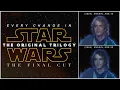 Every Change in Star Wars The Original Trilogy - The Final Cut Fan Edit