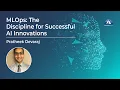 MLOps - The Discipline for Successful AI Innovations