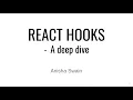 A deep dive into React Hooks by Anisha Swain