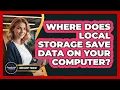 Where Does Local Storage Save Data On Your Computer - JavaScript Toolkit