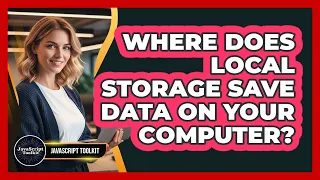 Where Does Local Storage Save Data On Your Computer - JavaScript Toolkit