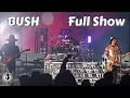 Bush - Full Show