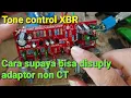Download Lagu Cara modifikasi tone control XBR supaya bisa disuply adaptor singgel suply non CT