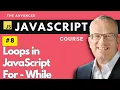 Loops in JavaScript For While - Master Javascript Basics in Lecture 8