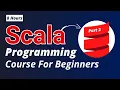 Scala Programming Full Course Scala tutorial For Beginners Part 2
