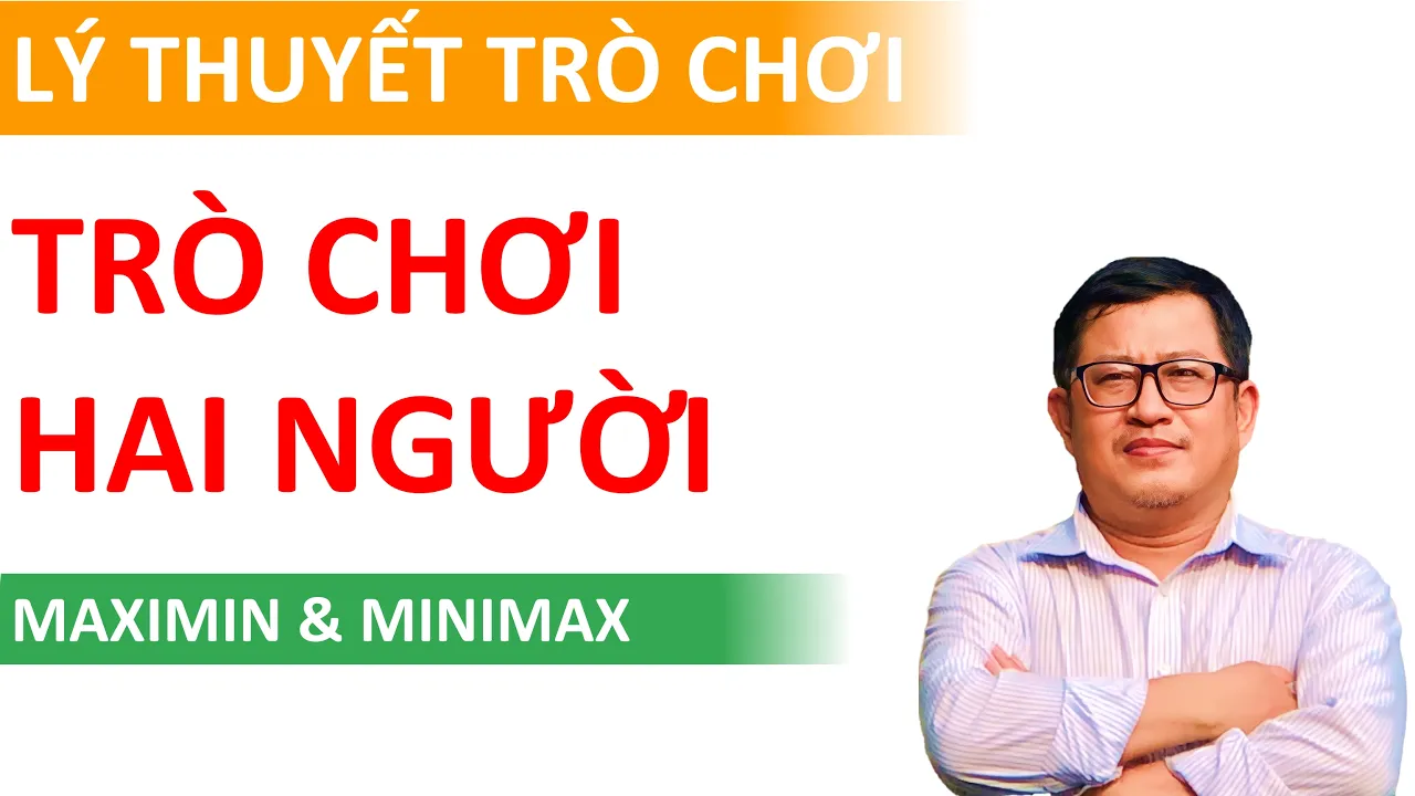 Trò chơi 2 người tổng không: Maximin, Minimax & Điểm yên ngựa | Lý thuyết trò chơi