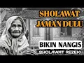 Lagu SAMPAI MERINDING DENGAR SHOLAWAT JAMAN DULU PALING MERDU, SHOLAWAT BURDAH TENANGKAN HATI