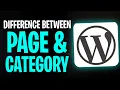 What Is the Difference Between Page and Category in WordPress EXPLAINED