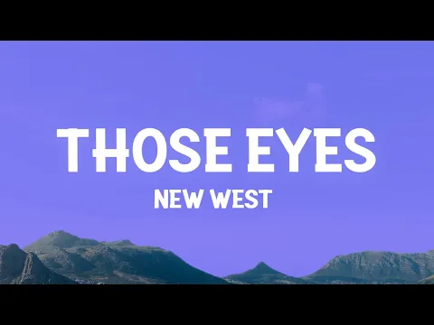 Download MP3 New West - Those Eyes (Lyrics)