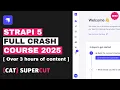 Strapi 5 Crash Course 2025 Full Tutorial For Beginners