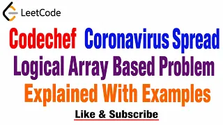 Codechef Coronavirus Spread - Logical Array Based Problem