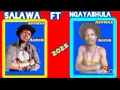 SALAWA FT NGAYABHULA UJUMBE WA MADIMILO mpya afficia audio BY MSAMBAZAJI LUFUNZA MANYANDA 2025