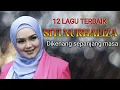12 LAGU TERBAIK SITI NURHALIZA