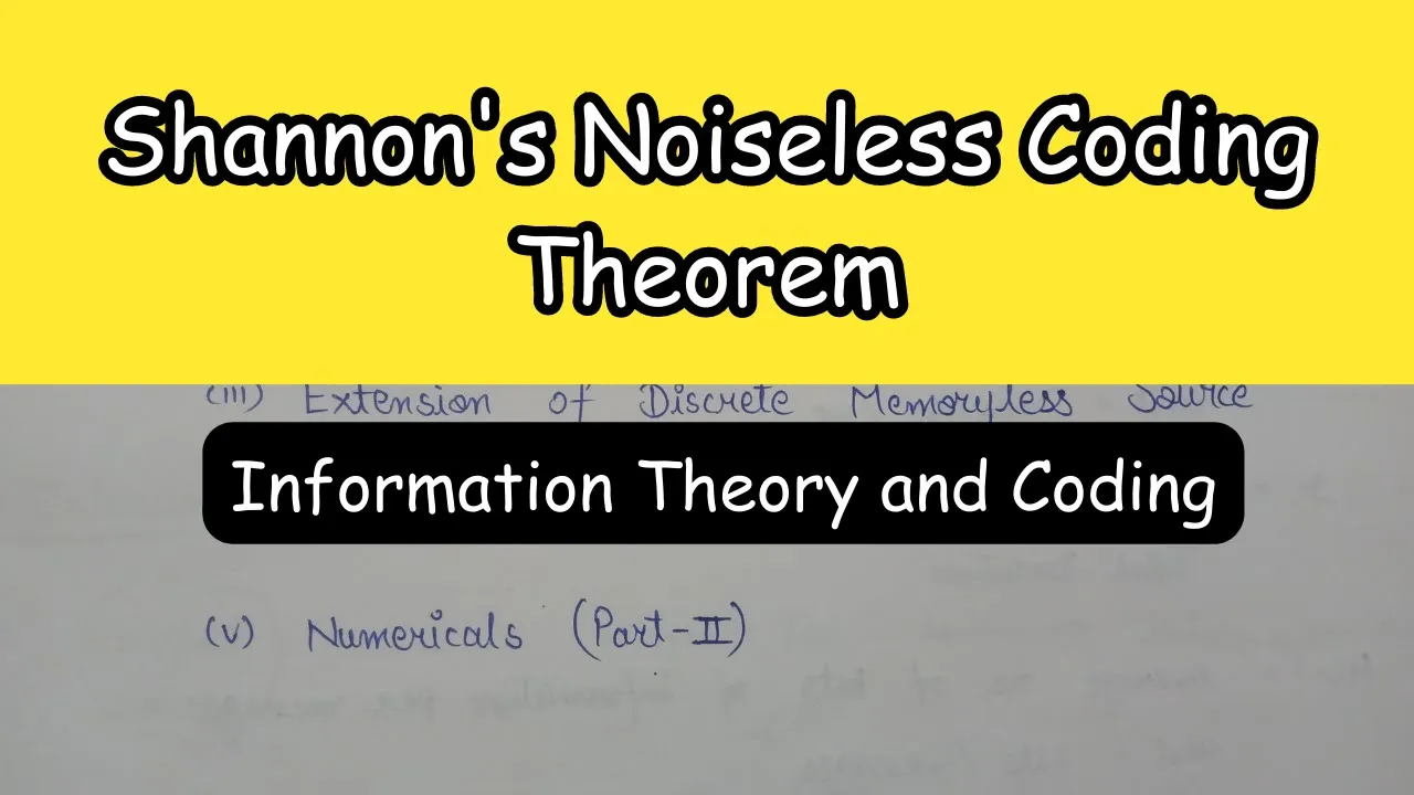 Shannon's Noiseless Coding Theorem | Source Coding Theorem
