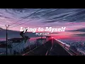 Lying to Myself * Portair {lyrics}