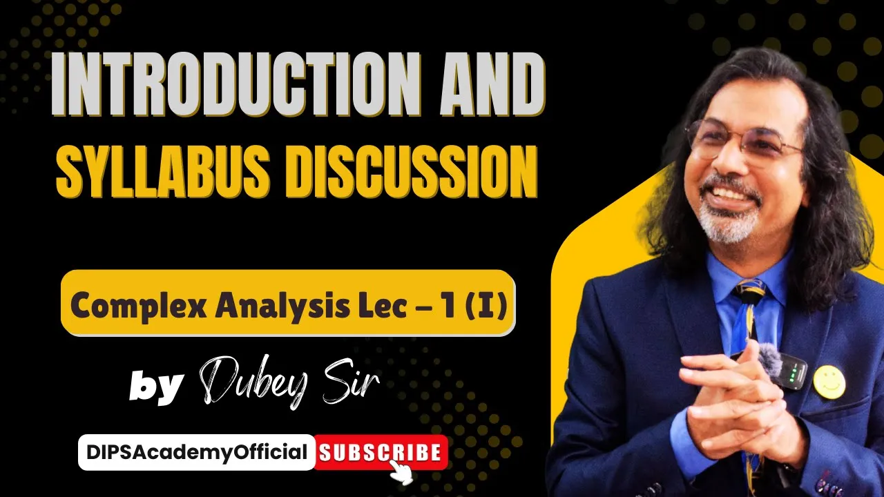Introduction and Syllabus Discussion | Complex Analysis Lec. 1 (I) | Dubey Sir | CSIR NET | IIT JAM