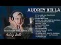 Download Lagu Audrey Bella cover greatest hits full album 2021 - Best Lagu India Enak di Dengar 2021