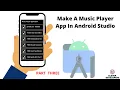 Make A Music Player App In Android Studio From Scratch to finish Part Three