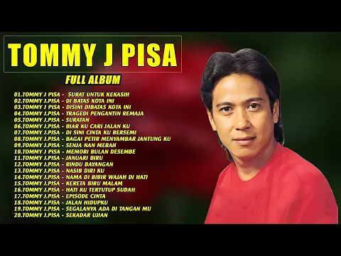 Download MP3 Lagu Nostalgia Tommy J Pisa Full Album - Surat Untuk Kekasih , Di Batas Kota Ini , Suratan