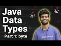 Lecture 4 Java Data Types - Part 1 Byte