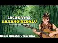 Dayang Sebalu | Gitar | Lagu Dayak | Cover Akustik Terbaru 2025