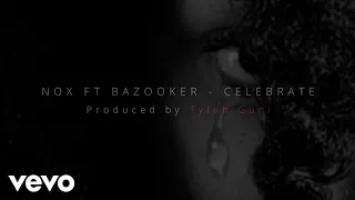 nox celebrate official lyric video ft bazooker