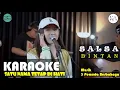 Download Lagu SATU NAMA TETAP DI HATI - COVER 3 PEMUDA BERBAHAYA FT SALSA BINTAN VERSION KARAOKE