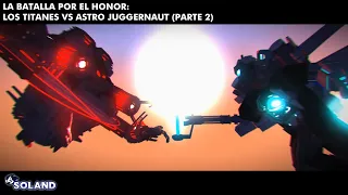 LA BATALLA POR EL HONOR - TITANES VS ASTRO JUGGERNAUT (PARTE 2)