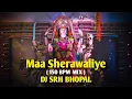 Lagu Maa Sherawaliye - 150 Bpm Remix | Dj Srh Bhopal | Navratri Dj Song | Devotional Remix |