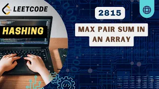 Max Pair Sum in an Array Leetcode 2815 Hashing C