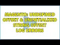 Magento Undefined offset Uninitialized string offset log errors