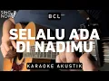 Download Lagu Selalu Ada Di Nadimu - BCL (Karaoke Akustik)