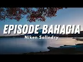 Lagu Niken Salindry - EPISODE BAHAGIA Aku Mencintaimu Cinta Tanpa Berhenti (Official Video Lyric)