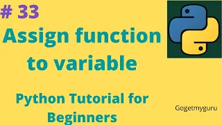 33 Assign function to variable Python Tutorial for Beginners