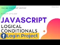 JavaScript Tutorial User Login Facebook Project Logical Conditionals in JavaScript JS 2020