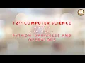 PART 1 CHAPTER 5 12 TH COMPUTER SCIENCE PYTHON VARIABLES AND OPERATORS