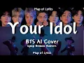 Download Lagu BTS AI cover - Your Idol kpop demon hunters lyrics