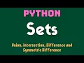 Python Sets Union Intersection Difference Symmetric Difference Part-3 Chapter 9 XII CS