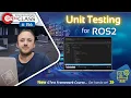 Unit Testing for ROS2 ROS2 Developers Open Class
