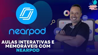 AULAS FANTASTICAS COM NEARPOD Descubra o poder do Nearpod para aulas interativas e engajadoras